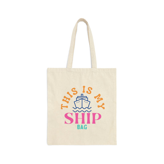 This is my SHIP bag - Cotton Canvas Tote Bag