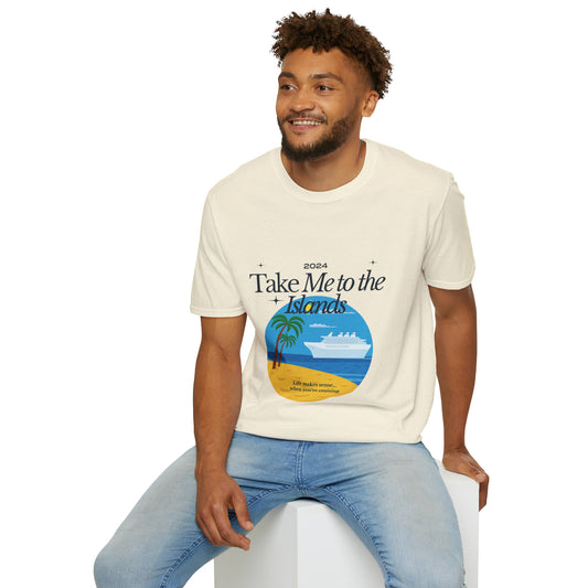 Take me to the Islands 2024 - Unisex Softstyle T-Shirt